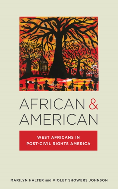 African & American : West Africans in Post-Civil Rights America, Hardback Book