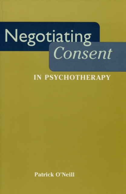 Negotiating Consent in Psychotherapy, Paperback / softback Book