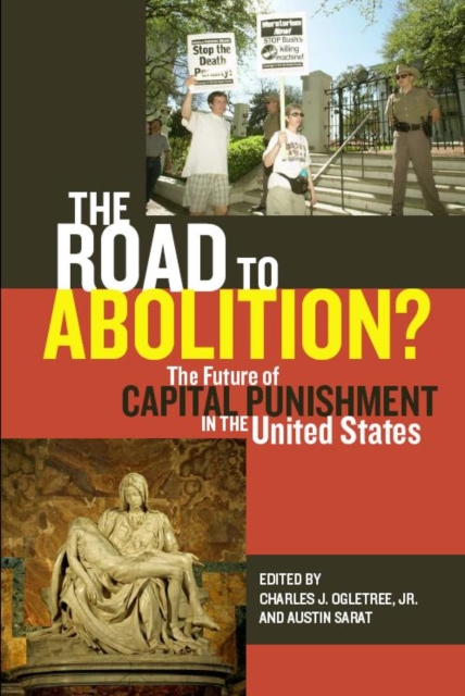 The Road to Abolition? : The Future of Capital Punishment in the United States, Hardback Book