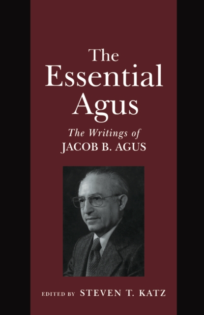 The Essential Agus : The Writings of Jacob B. Agus, PDF eBook