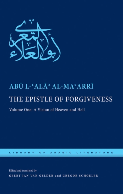 The Epistle of Forgiveness : Volume One: A Vision of Heaven and Hell, Hardback Book
