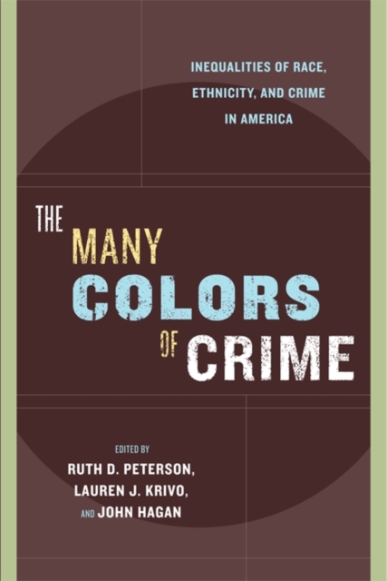 The Many Colors of Crime : Inequalities of Race, Ethnicity, and Crime in America, Paperback / softback Book