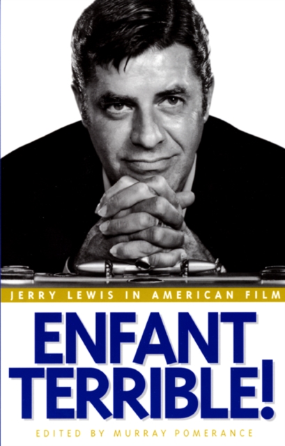 Enfant Terrible! : Jerry Lewis in American Film, EPUB eBook