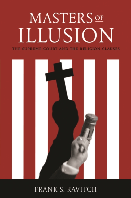 Masters of Illusion : The Supreme Court and the Religion Clauses, EPUB eBook