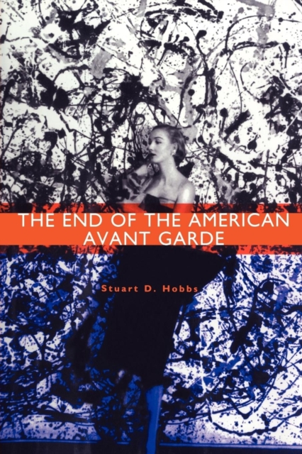 The End of the American Avant Garde : American Social Experience Series, EPUB eBook