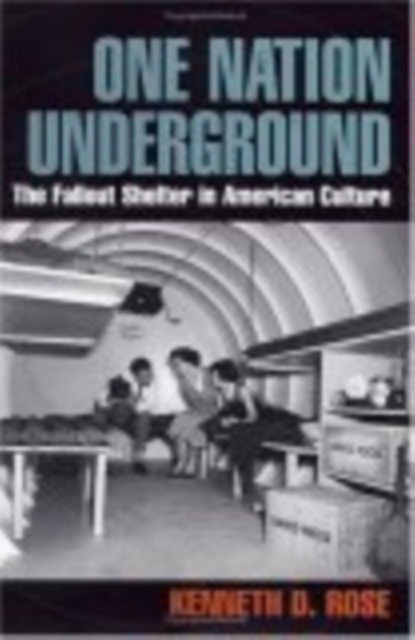 One Nation Underground : The Fallout Shelter in American Culture, Paperback / softback Book