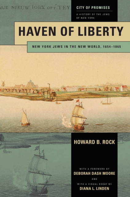 Haven of Liberty : New York Jews in the New World, 1654-1865, Hardback Book