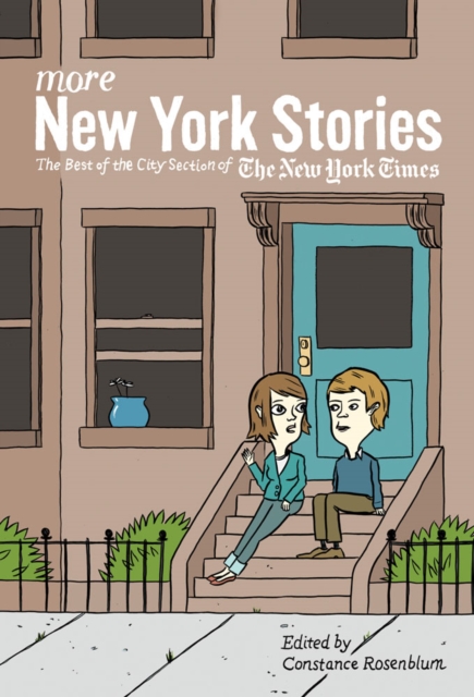 More New York Stories : The Best of the City Section of The New York Times, Hardback Book