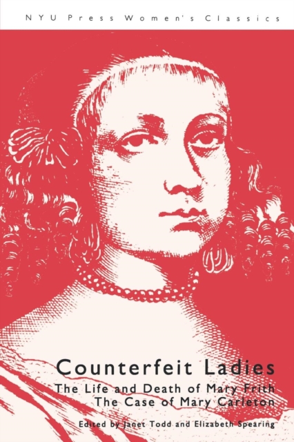 Counterfeit Ladies : The Life and Death of Mary Frith the Case of Mary Carleton, Hardback Book