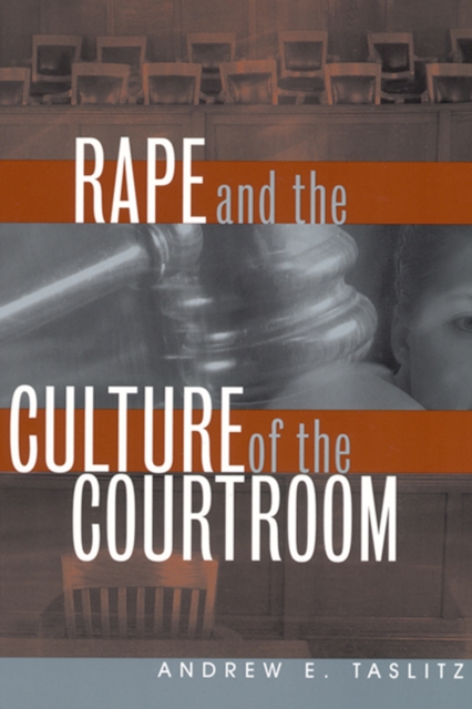Rape and the Culture of the Courtroom, Paperback / softback Book