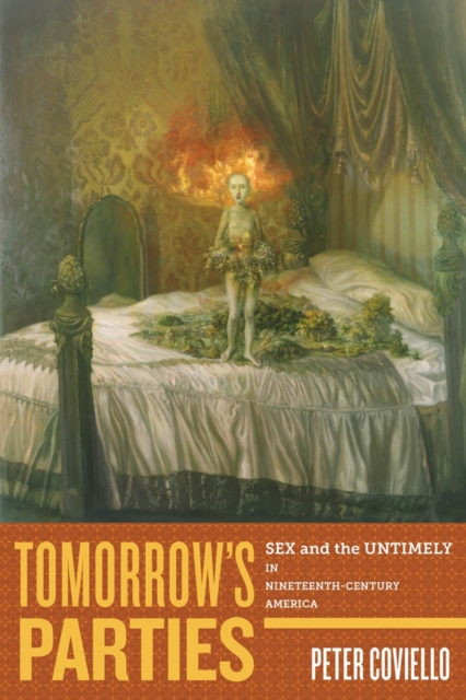 Tomorrow's Parties : Sex and the Untimely in Nineteenth-Century America, EPUB eBook