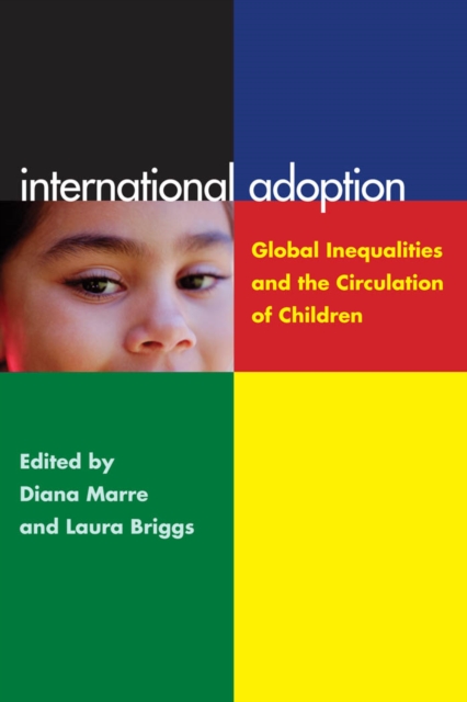 International Adoption : Global Inequalities and the Circulation of Children, Paperback / softback Book