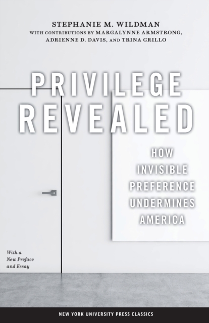 Privilege Revealed : How Invisible Preference Undermines America, Paperback / softback Book