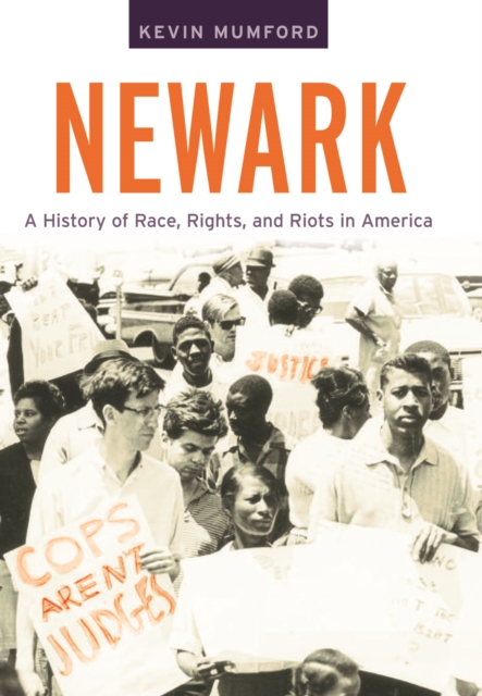 Newark : A History of Race, Rights, and Riots in America, Paperback / softback Book