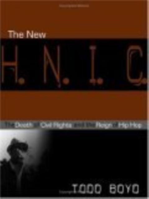 The New H.N.I.C. : The Death of Civil Rights and the Reign of Hip Hop, Paperback / softback Book