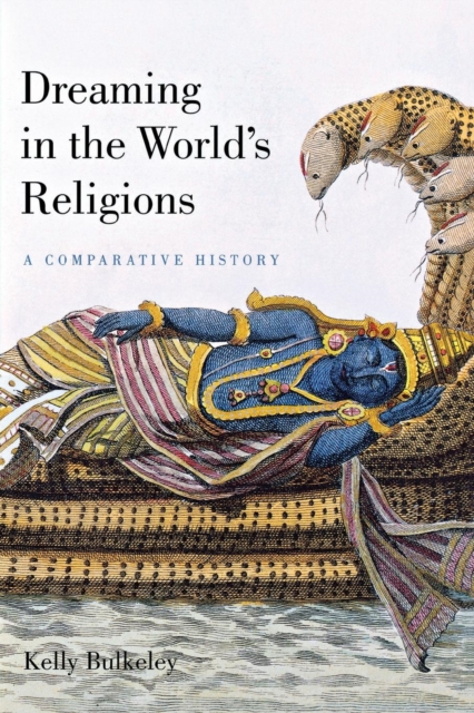 Dreaming in the World's Religions : A Comparative History, Paperback / softback Book