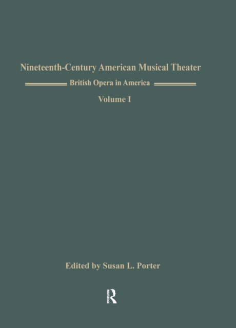 British Opera in America : Children in the Wood, Music by Samuel Arnold, Libretto by Thomas Morton, American Premiere Volume I, Hardback Book