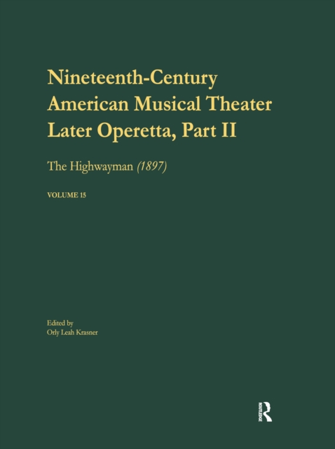 Later Operetta 2 : the Highwayman, Music by Reginald DeKoven, Libretto by Harry B. Smith, 1897, Hardback Book