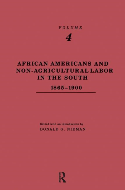 African-Americans and Non-Agricultural Labor in the South 1865-1900, Hardback Book