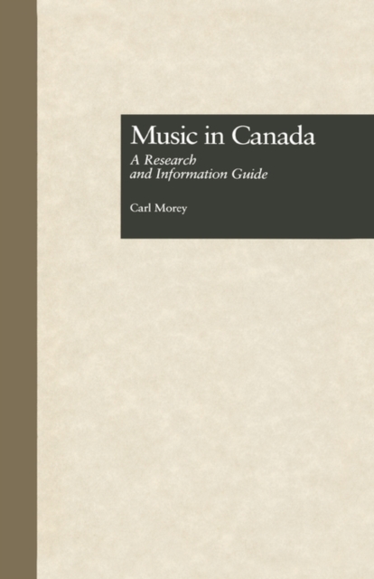 Music in Canada : A Research and Information Guide, Hardback Book