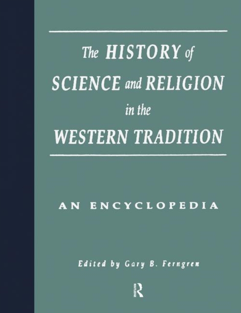 The History of Science and Religion in the Western Tradition : An Encyclopedia, Hardback Book