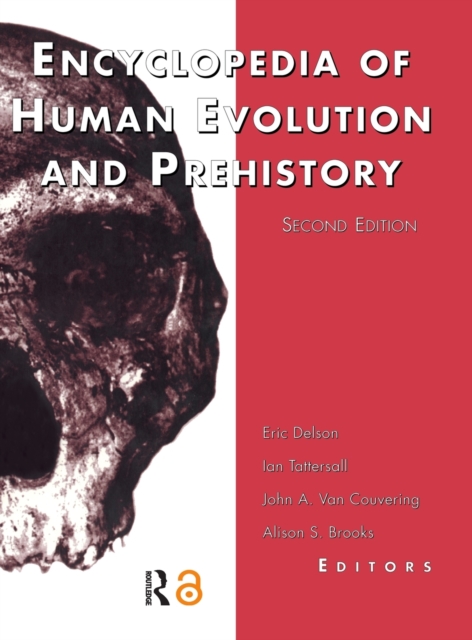 Encyclopedia of Human Evolution and Prehistory : Second Edition, Hardback Book