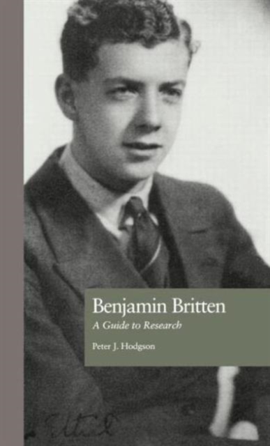 Benjamin Britten : A Guide to Research, Hardback Book