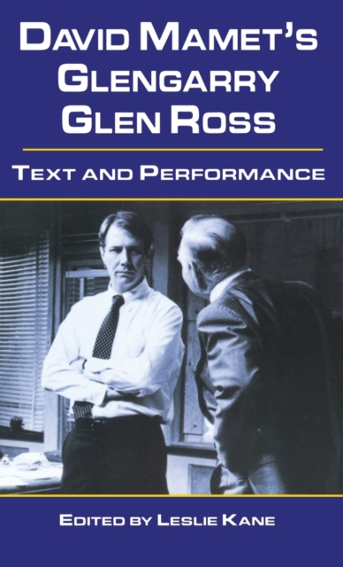 David Mamet's Glengarry Glen Ross : Text and Performance, Hardback Book