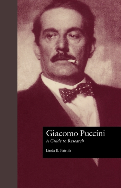 Giacomo Puccini : A Guide to Research, Hardback Book