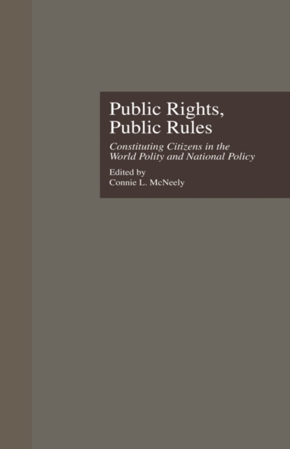 Public Rights, Public Rules : Constituting Citizens in the World Polity and National Policy, Hardback Book