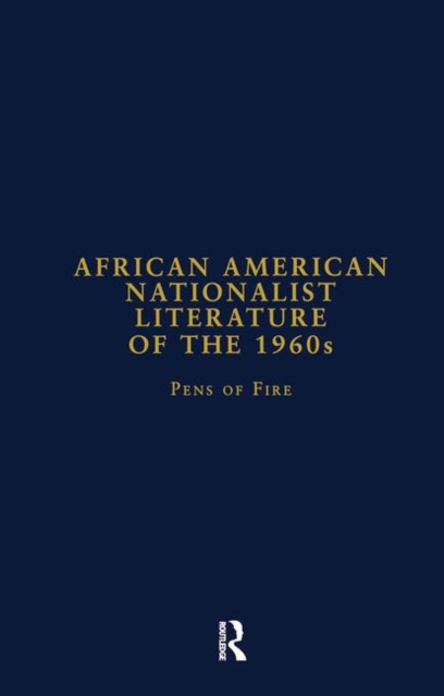 African American Nationalist Literature of the 1960s : Pens of Fire, Hardback Book