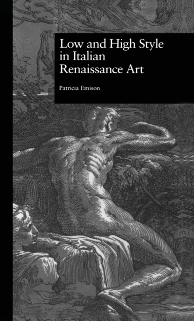 Low and High Style in Italian Renaissance Art, Hardback Book