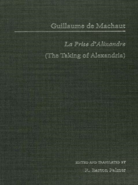 Guillaume de Mauchaut : La Prise d'Alixandre, Hardback Book
