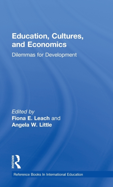 Education, Cultures, and Economics : Dilemmas for Development, Hardback Book