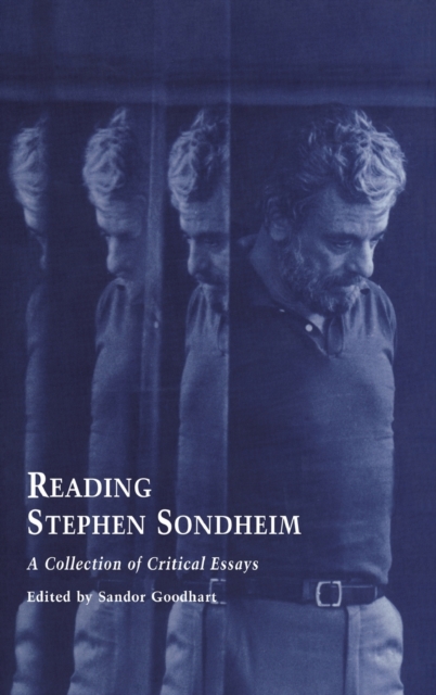 Reading Stephen Sondheim : A Collection of Critical Essays, Hardback Book