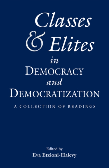 Classes and Elites in Democracy and Democratization : A Collection of Readings, Paperback / softback Book