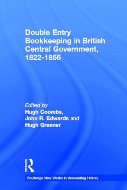 Double Entry Bookkeeping in British Central Government, 1822-1856, Hardback Book