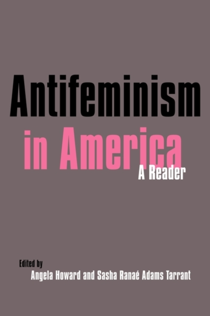 Antifeminism in America : A Historical Reader, Paperback / softback Book