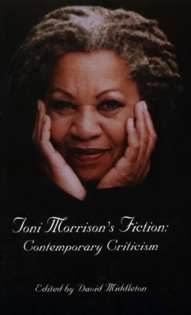 Toni Morrison's Fiction : Contemporary Criticism, Paperback / softback Book