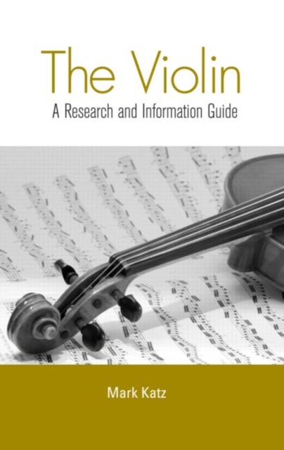 The Violin : A Research and Information Guide, Hardback Book