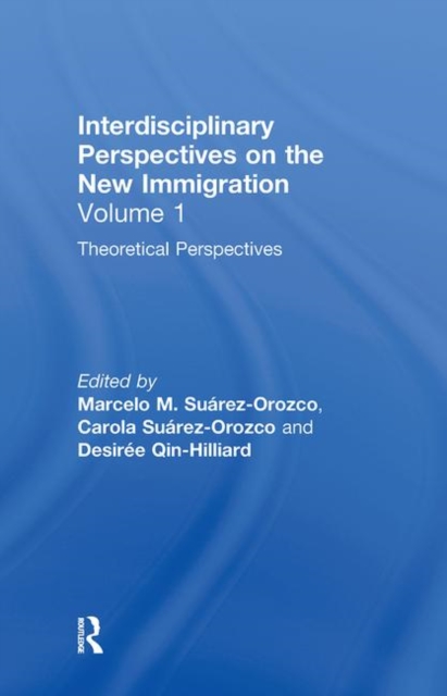 Theoretical Perspectives : Interdisciplinary Perspectives on the New Immigration, Hardback Book