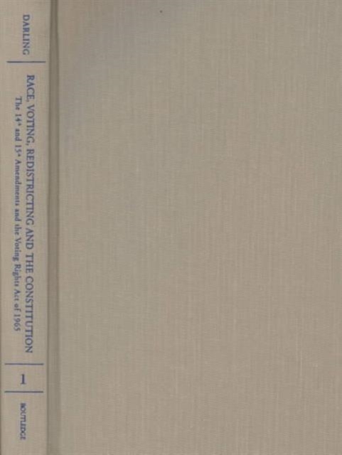 Race, Voting, Redistricting and the Constitution : Sources and Explorations of the Fifteenth Amendment, Multiple-component retail product Book