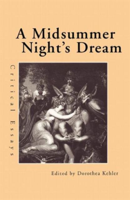 A Midsummer Night's Dream : Critical Essays, Paperback / softback Book