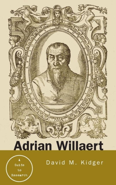 Adrian Willaert : A Guide to Research, Hardback Book