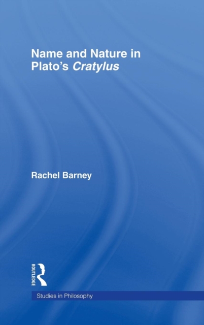 Names and Nature in Plato's Cratylus, Hardback Book