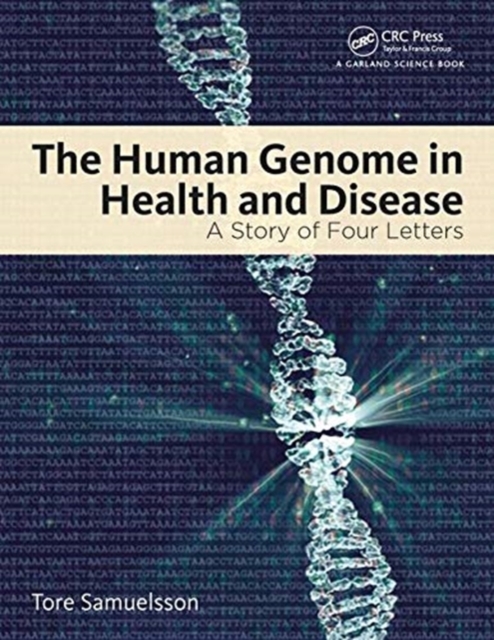 The Human Genome in Health and Disease : A Story of Four Letters, Paperback / softback Book