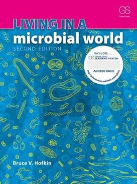 Living in a Microbial World + Garland Science Learning System Redemption Code, Paperback / softback Book