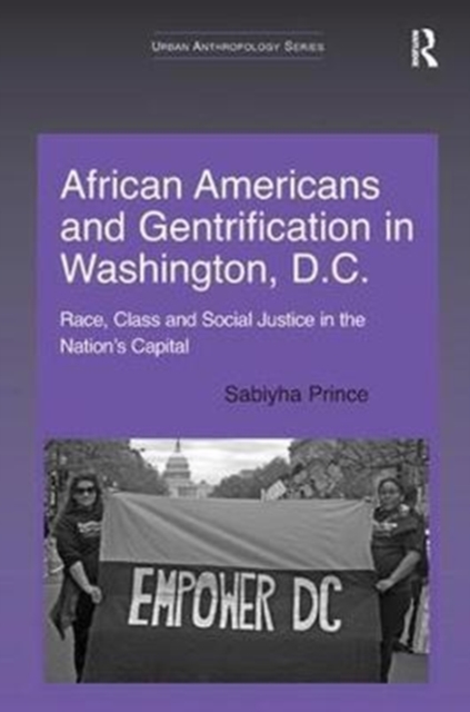 African Americans and Gentrification in Washington, D.C. : Race, Class and Social Justice in the Nation’s Capital, Paperback / softback Book