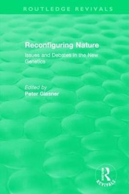 Reconfiguring Nature (2004) : Issues and Debates in the New Genetics, Hardback Book