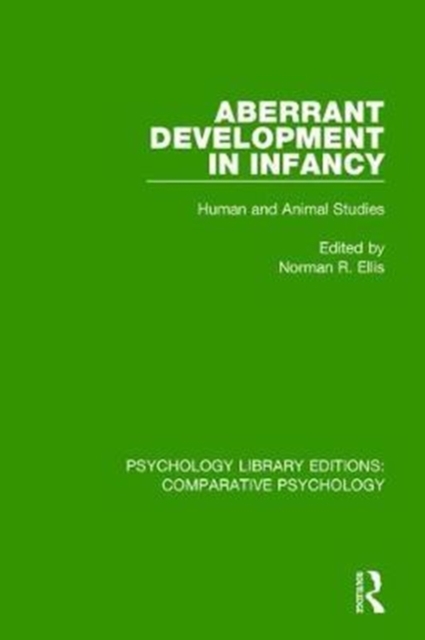Aberrant Development in Infancy : Human and Animal Studies, Hardback Book